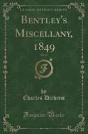 Bentley's Miscellany, 1849, Vol. 25 Cla di CHARLES DICKENS edito da Lightning Source Uk Ltd
