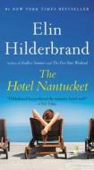 The Hotel Nantucket di Elin Hilderbrand edito da LITTLE BROWN & CO