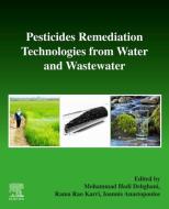 Pesticides Remediation Technologies from Water and Wastewater edito da ELSEVIER