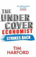 The Undercover Economist Strikes Back di Tim Harford edito da Little, Brown Book Group