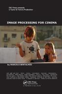 Image Processing For Cinema di Marcelo Bertalmio edito da Taylor & Francis Ltd