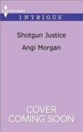 Shotgun Justice: What Happens on the Ranch Bonus Story di Angi Morgan, Delores Fossen edito da Harlequin