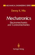Mechatronics di Denny K. Miu edito da Springer New York