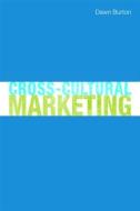 Cross-Cultural Marketing di Dawn Burton edito da Routledge