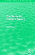 The Battle For Tolmers Square di Nick Wates edito da Taylor & Francis Ltd