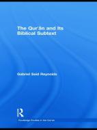 The Qur'an and its Biblical Subtext di Gabriel Said (University of Notre Dame Reynolds edito da Taylor & Francis Ltd