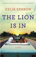 The Lion Is in di Delia Ephron edito da PLUME