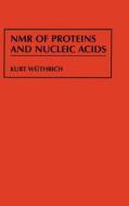 NMR of Proteins and Nucleic Acids di Kurt Wuthrich, Kurt W]thrich, Wuthrich edito da John Wiley & Sons