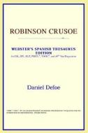 Robinson Crusoe (webster's Spanish Thesaurus Edition) di Icon Reference edito da Icon Health