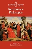 The Cambridge Companion to Renaissance Philosophy edito da Cambridge University Press