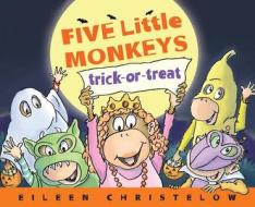 Five Little Monkeys Trick-or-Treat di Christelow Eileen Christelow edito da HMH Books