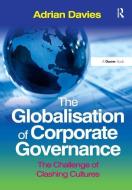 The Globalisation of Corporate Governance di Adrian Davies edito da Taylor & Francis Ltd