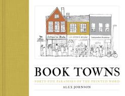 Book Towns di Alex Johnson edito da Quarto Publishing Plc