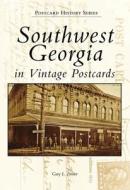Southwest Georgia in Vintage Postcards di Gary L. Doster edito da ARCADIA PUB (SC)