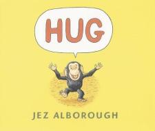 Hug di Jez Alborough edito da Candlewick Press (MA)