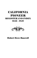 California Pioneer Register and Index, 1542-1848, di Bancroft edito da Clearfield