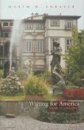 Waiting for America: A Story of Emigration di Maxim D. Shrayer edito da SYRACUSE UNIV PR