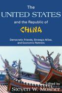 The United States and the Republic of China di Steven Mosher edito da Taylor & Francis Inc