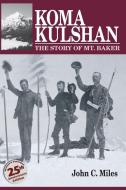 Koma Kulshan di John C. Miles edito da Village Books