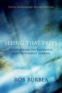 Seeing That Frees di Rob Burbea edito da Troubador Publishing