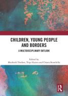 Children, Young People And Borders edito da Taylor & Francis Ltd