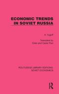 Economic Trends In Soviet Russia di A. Yugoff edito da Taylor & Francis Ltd