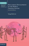 Reclaiming Development in the World Trading             System di Yong-Shik Lee edito da Cambridge University Press
