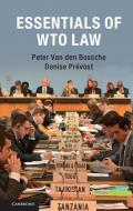 Essentials of WTO Law di Peter van den Bossche, Denise Prevost edito da Cambridge University Press