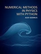Numerical Methods In Physics With Python di Gezerlis Alex Gezerlis edito da Cambridge University Press