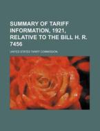 Summary of Tariff Information, 1921, Relative to the Bill H. R. 7456 di United States Tariff Commission edito da Rarebooksclub.com