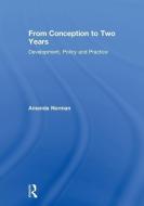 From Conception to Two Years di Amanda (University of Winchester Norman edito da Taylor & Francis Ltd