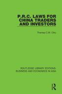 P.r.c. Laws For China Traders And Investors di Thomas C.W. Chiu edito da Taylor & Francis Ltd