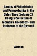 Annals Of Philadelphia And Pennsylvania, di Ronald Watson edito da General Books
