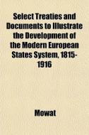 Select Treaties And Documents To Illustr di Mowat edito da General Books