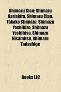 Shimazu Clan: Shimazu Nariakira, Shimazu di Books Llc edito da Books LLC, Wiki Series