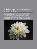 Koblenz region geography Introduction di Books Llc edito da Books LLC, Reference Series