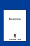 Salesmanship di Orison Swett Marden edito da Kessinger Publishing