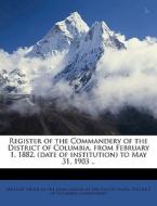 Register Of The Commandery Of The Distri edito da Nabu Press