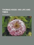Thomas Hood di Walter Jerrold edito da Theclassics.us