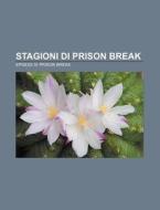Stagioni Di Prison Break: Episodi Di Pri di Fonte Wikipedia edito da Books LLC, Wiki Series