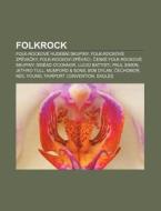 Folkrock: Folk-rockov Hudebn Skupiny, di Zdroj Wikipedia edito da Books LLC, Wiki Series