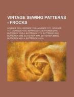 Vintage Sewing Patterns - Frocks: Advanc di Source Wikia edito da Books LLC, Wiki Series