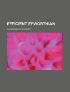 Efficient Epworthian di Dan Brearley Brummitt edito da Rarebooksclub.com