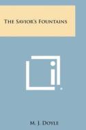 The Savior's Fountains edito da Literary Licensing, LLC