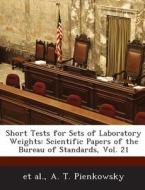 Short Tests For Sets Of Laboratory Weights di A T Pienkowsky edito da Bibliogov