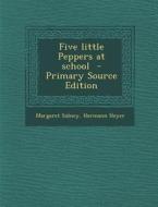 Five Little Peppers at School di Margaret Sidney, Hermann Heyer edito da Nabu Press