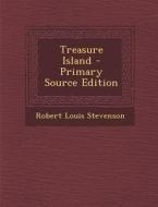 Treasure Island - Primary Source Edition di Robert Louis Stevenson edito da Nabu Press
