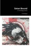 Satan Bound di T. M. Moore edito da Lulu.com