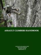 Assault Climbers Handbook di United States Marine Corps edito da Lulu.com