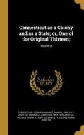 CONNECTICUT AS A COLONY & AS A di Forrest 1852- Ed Morgan edito da WENTWORTH PR
